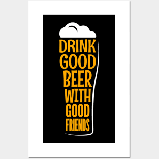 Drink Good Beer With Good Friends Funny Quote - Beer Lover Posters and Art